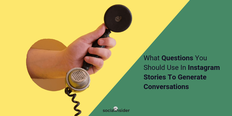 What questions you should use in your Instagram Stories to generate conversions