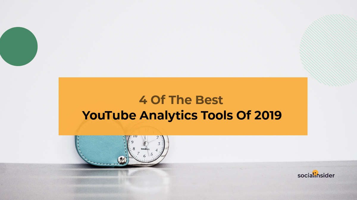 4 Of The Best YouTube Analytics Tools Of 2019