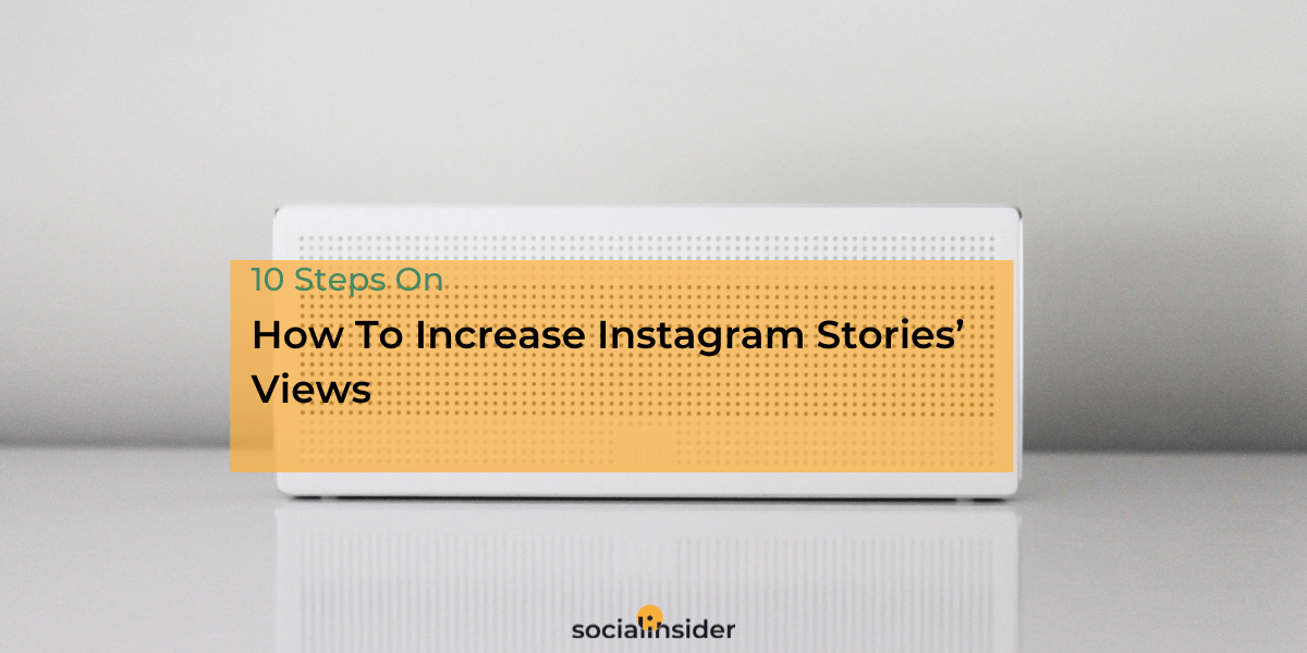 How To Increase Instagram Stories Views Laptrinhx News 