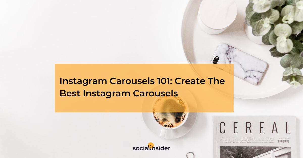 Instagram Carousels 101 How To Create The Best Instagram Carousels