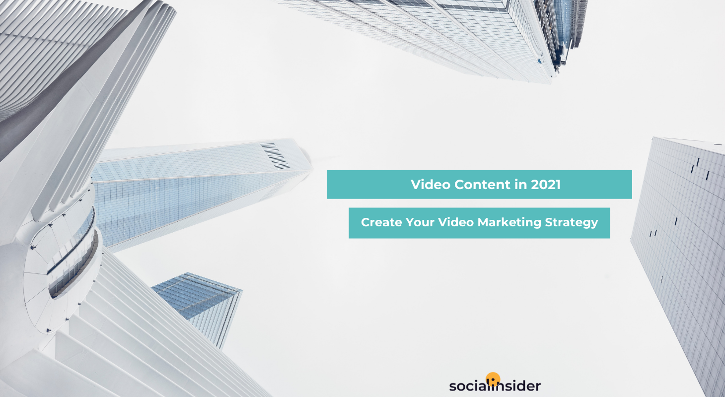 Video Content in 2021: Tips for an Awesome Video Marketing Strategy